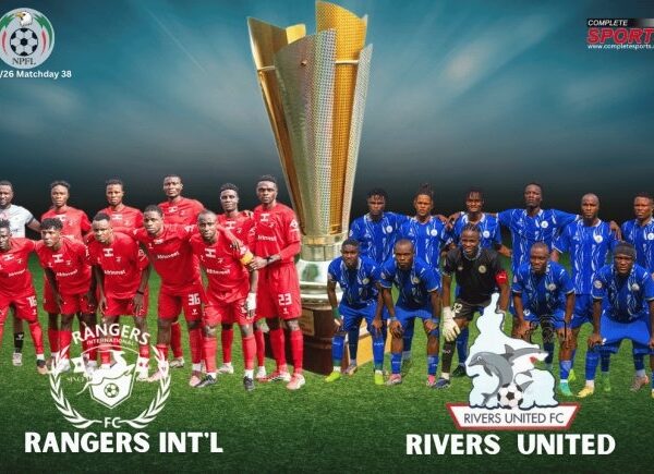 NPFL 2025/26 Title Decider: Rangers vs Rivers United Clash on Final Day as Trophies Head to Lagos