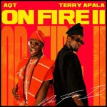 AQT and Terry Apala Ignite the Charts with “ON FIRE II”