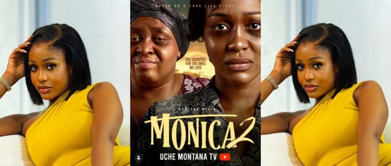 Uche Montana Celebrates as Monica 2 Hits 6 Million Views in One Day