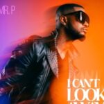 Mr. P Enchants Fans with Soulful New Love Ballad “I Can’t Look Away”