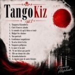 Tangokiz Vol. 1: The Emerging Sound of Tango and Kizomba Fusion